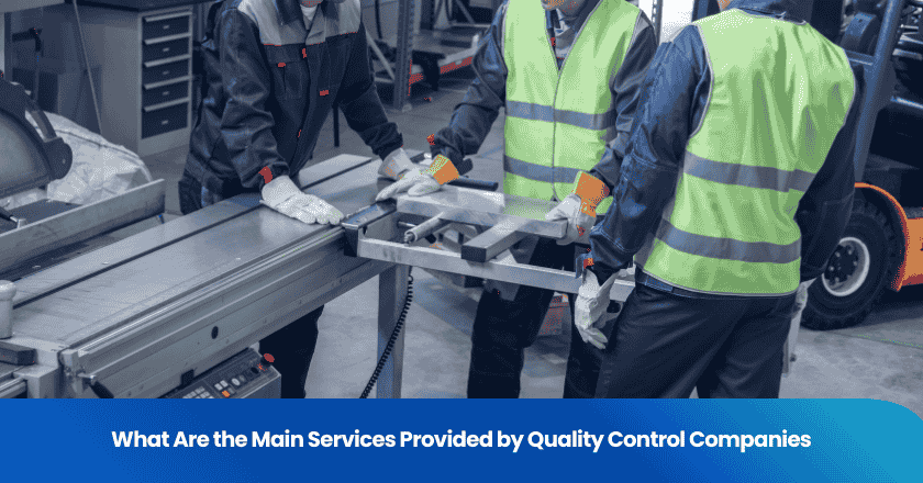 What Are the Main Services Provided by Quality Control Companies